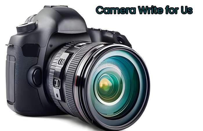 Why Write for Tech Wadia - Camera Write for Us