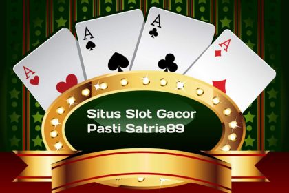 Situs Slot Gacor Pasti Satria89